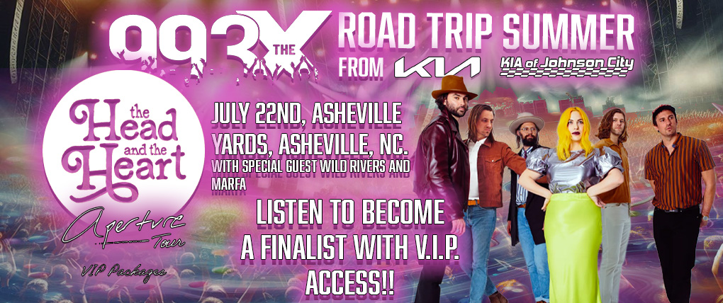 THE X ROAD TRIP SUMMER FROM KIA OF JOHNSON CITY. THE HEAD AND THE HEART!